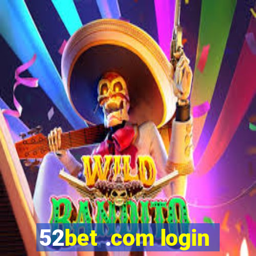 52bet .com login